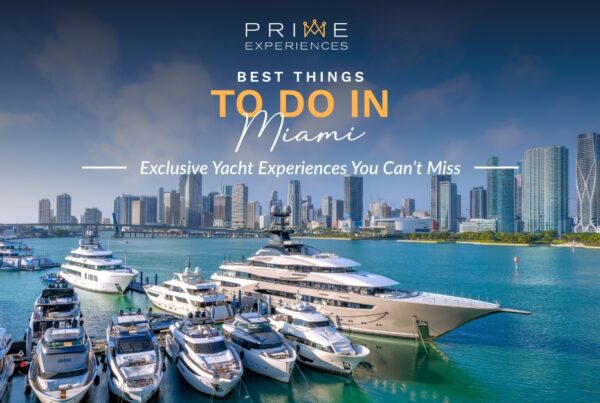 Prime Luxury Rentals - 🌴 Best Things to Do in Miami: Exclusive Yacht Experiences You Can’t Miss