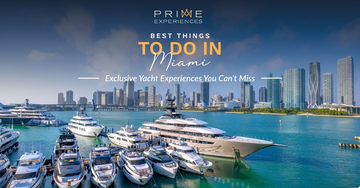 Prime Luxury Rentals - 🌴 Best Things to Do in Miami: Exclusive Yacht Experiences You Can’t Miss